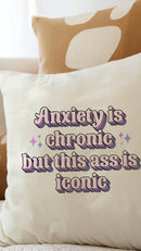 Anxiety is Chronic Ass is Iconic Throw Pillow