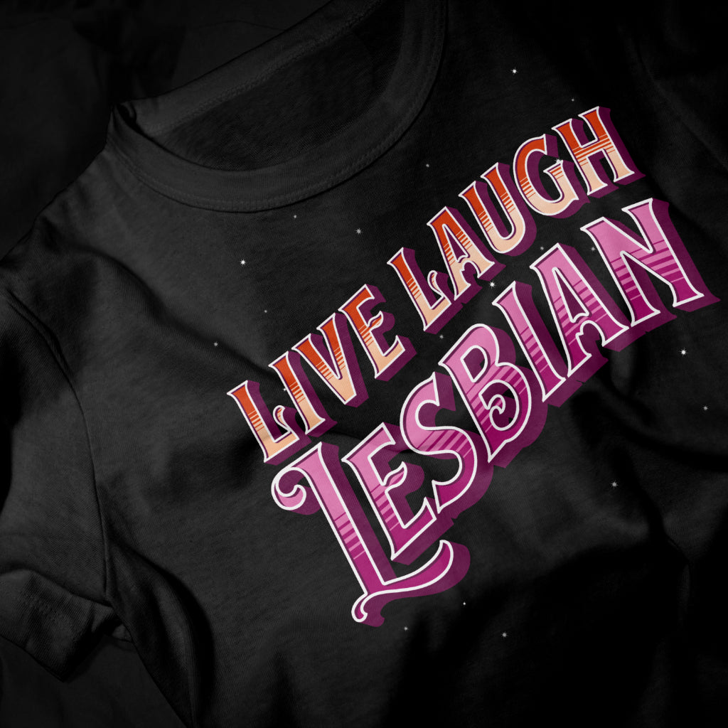 LGBT_Pride-Live Laugh Lesbian T-Shirt - Rose Gold Co. Shop