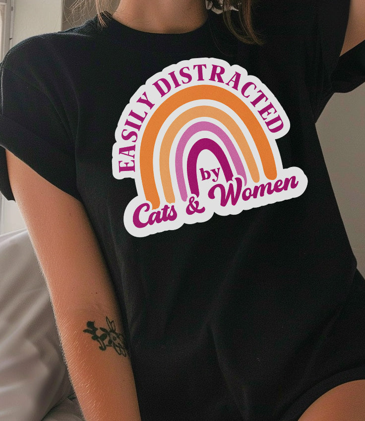 Easily Destracted By Cats & Women T Shirt