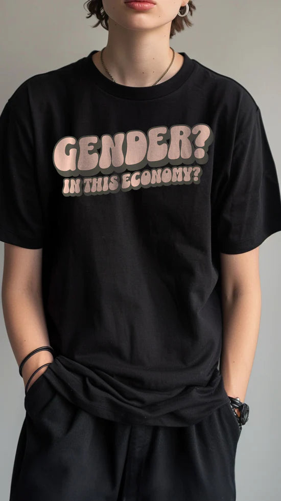 Gender? In this Economy T-Shirt