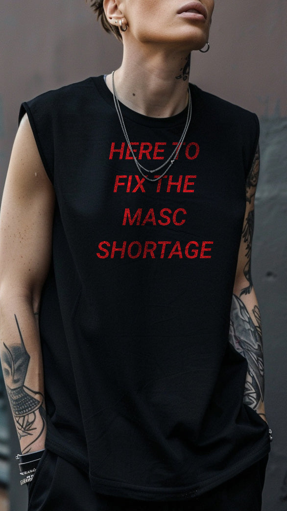 LGBT_Pride-Here To Fix The Masc Shortage Muscle Shirt - Rose Gold Co. Shop