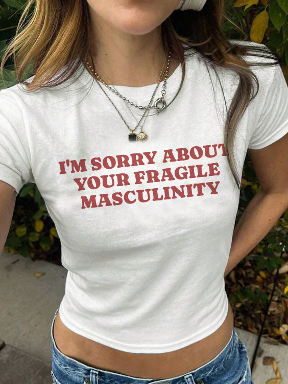 I'm Sorry About Your Fragile Masculinity Crop Tee