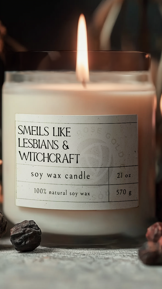 Smells Like Lesbians and Witch Craft soy wax candle