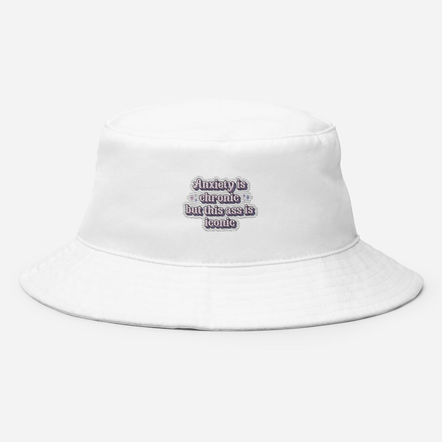 Anxiety is Chronic but this ass is iconic Premium Embriodered Bucket Hat