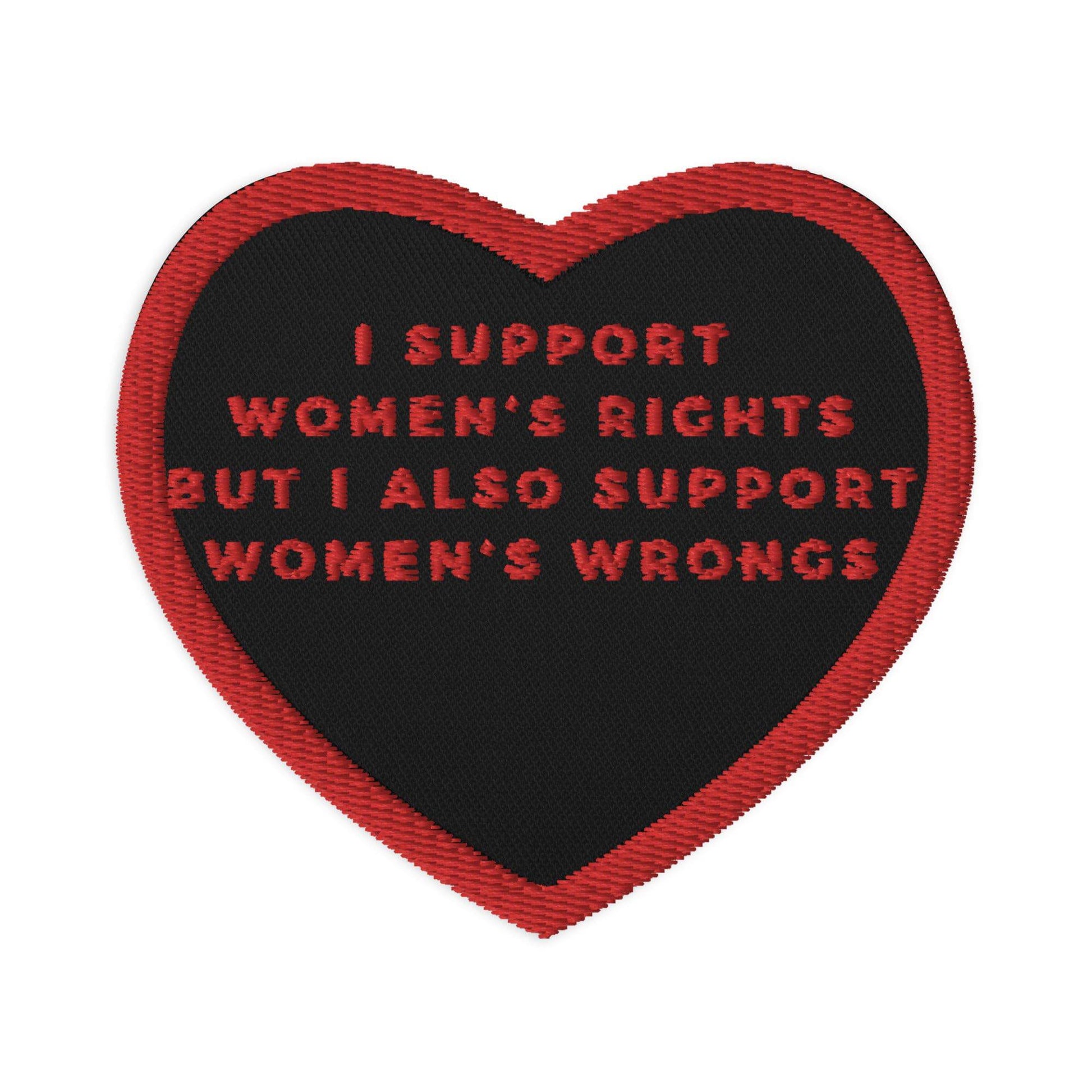 I Support Womens Rights and Wrongs Embroidered patch - Rose Gold Co. Shop