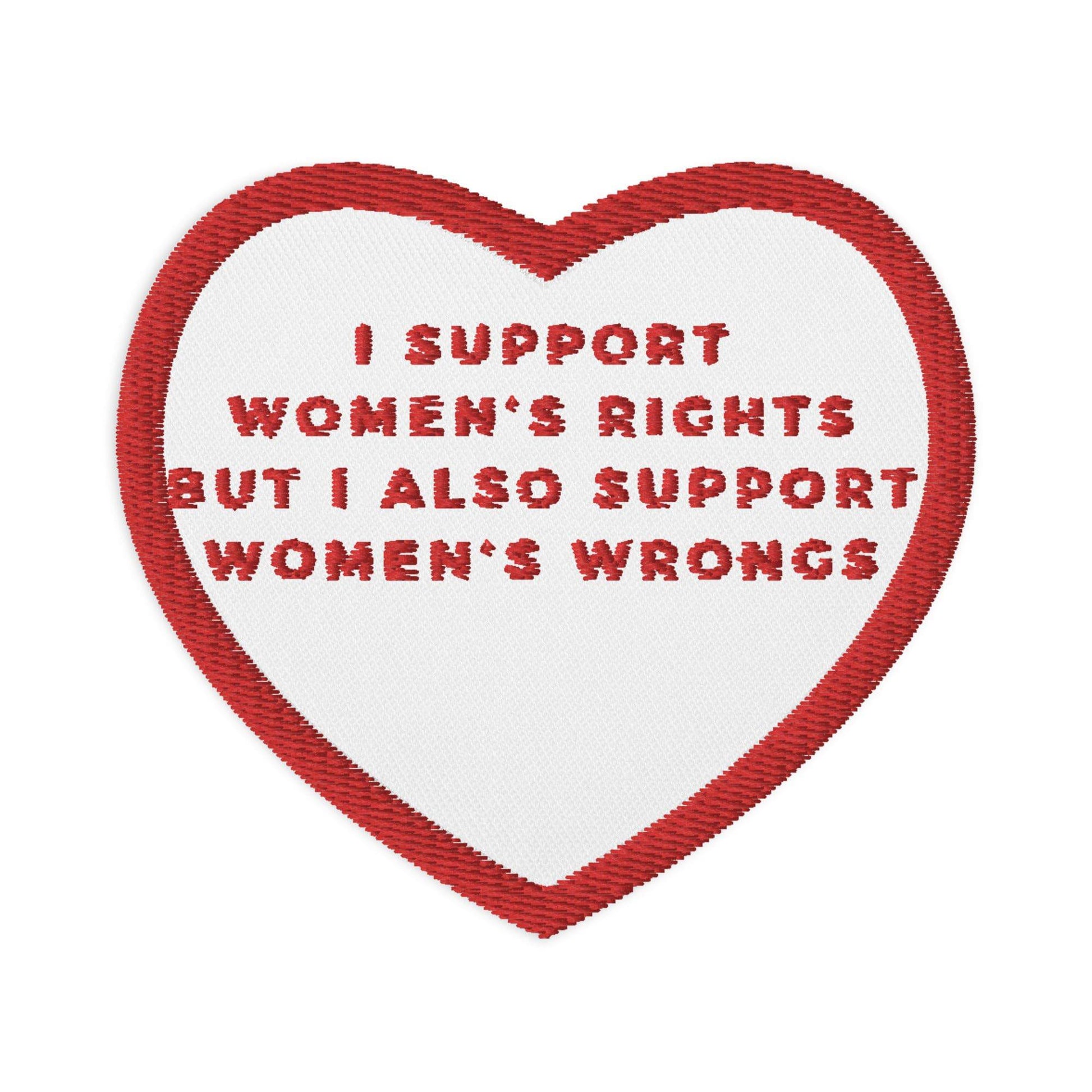 I Support Womens Rights and Wrongs Embroidered patch - Rose Gold Co. Shop