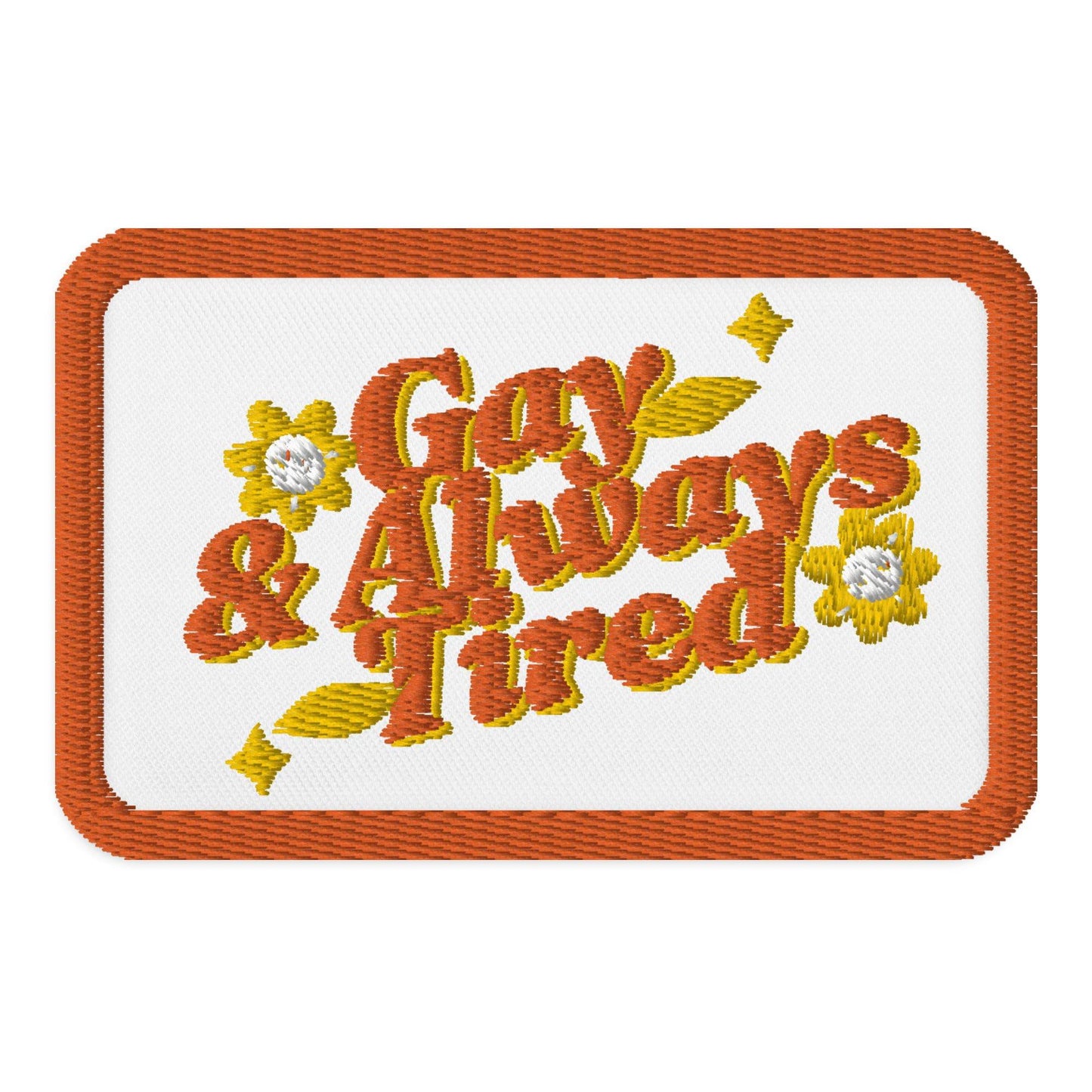 Gay And Always Tired Embroidered patch - Rose Gold Co. Shop