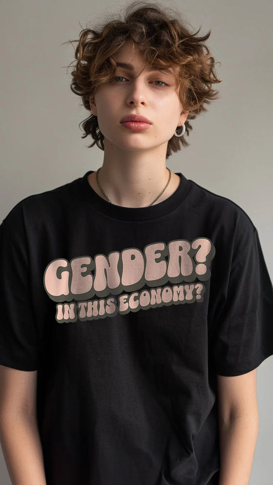 Gender? In this Economy T-Shirt