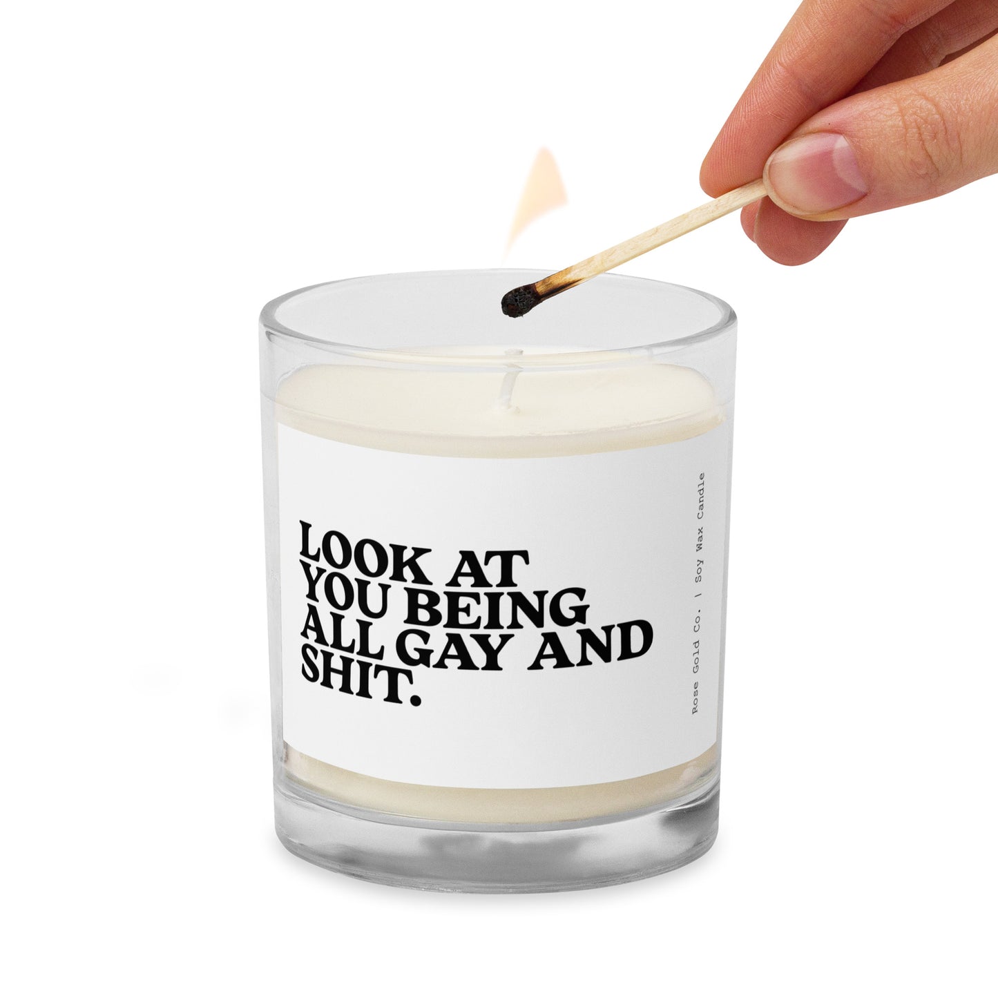 Look at you being all gay and shit soy wax candle