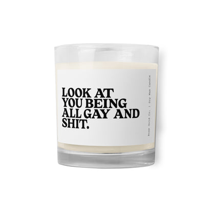 Look at you being all gay and shit soy wax candle