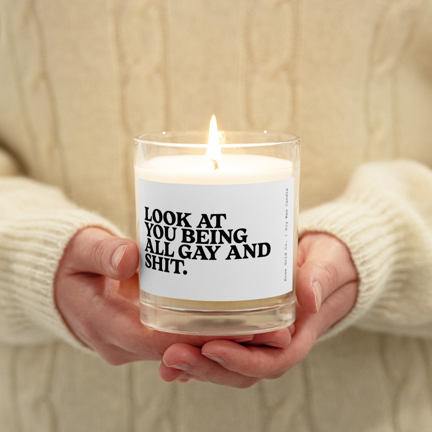 Look at you being all gay and shit soy wax candle