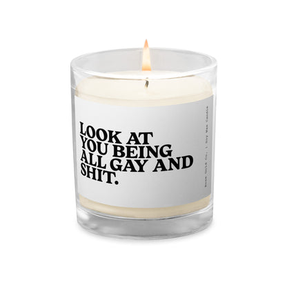 Look at you being all gay and shit soy wax candle