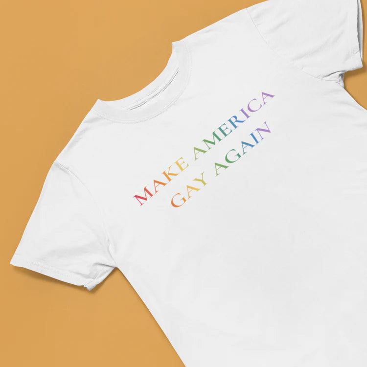 Make America Gay Again T-Shirt