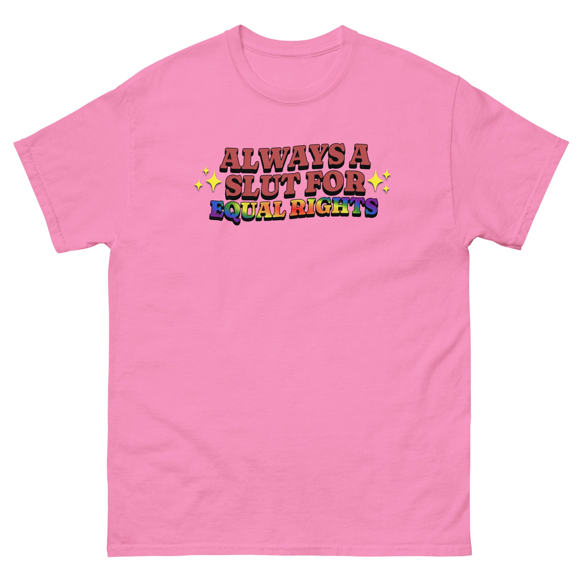 LGBT_Pride-Always A Slut For Equal Right Pride T Shirt - Rose Gold Co. Shop