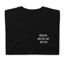 Bisexual and still not into you T-Shirt - Rose Gold Co. Shop