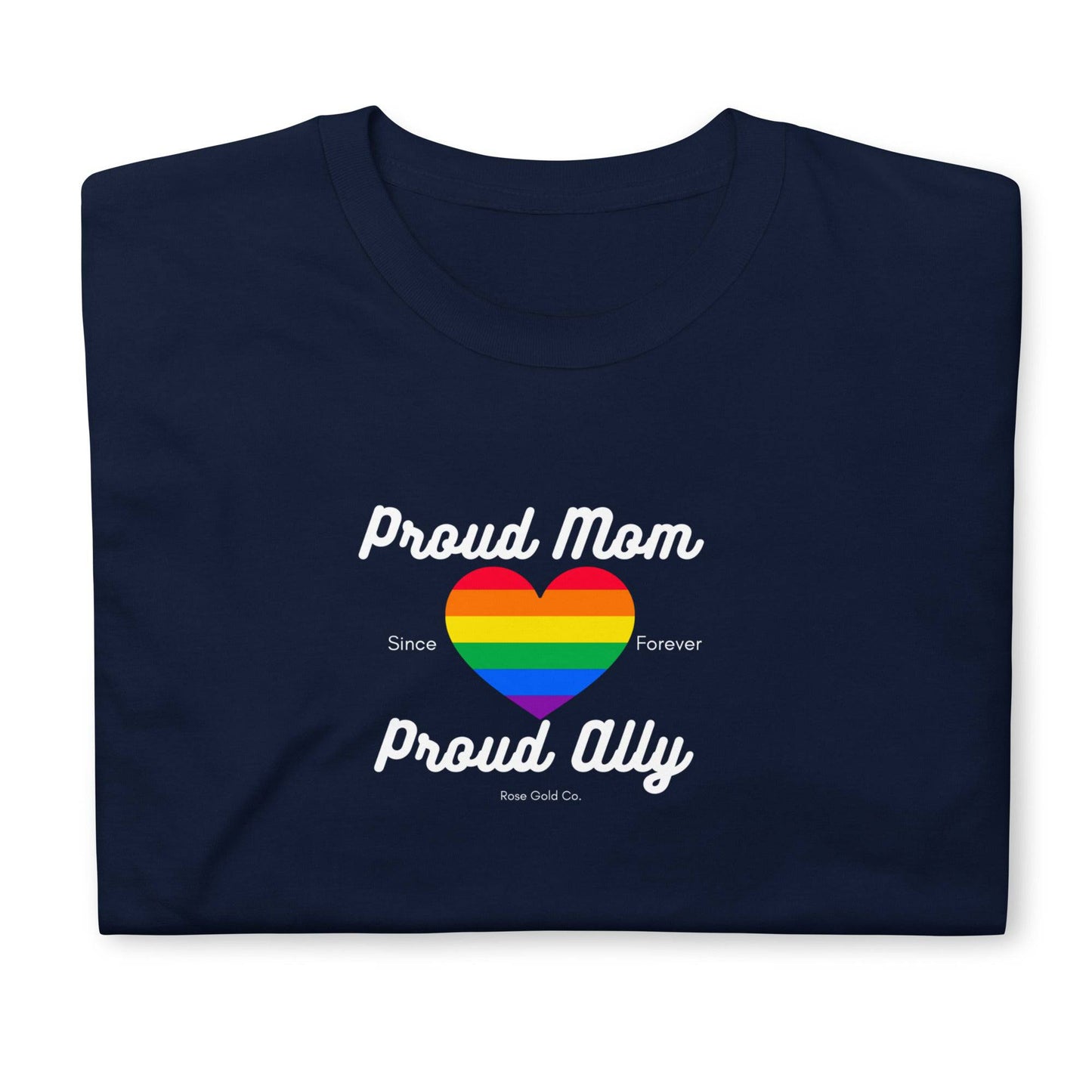 Proud Mom Ally Pride Short-Sleeve Unisex T-Shirt - Rose Gold Co. Shop