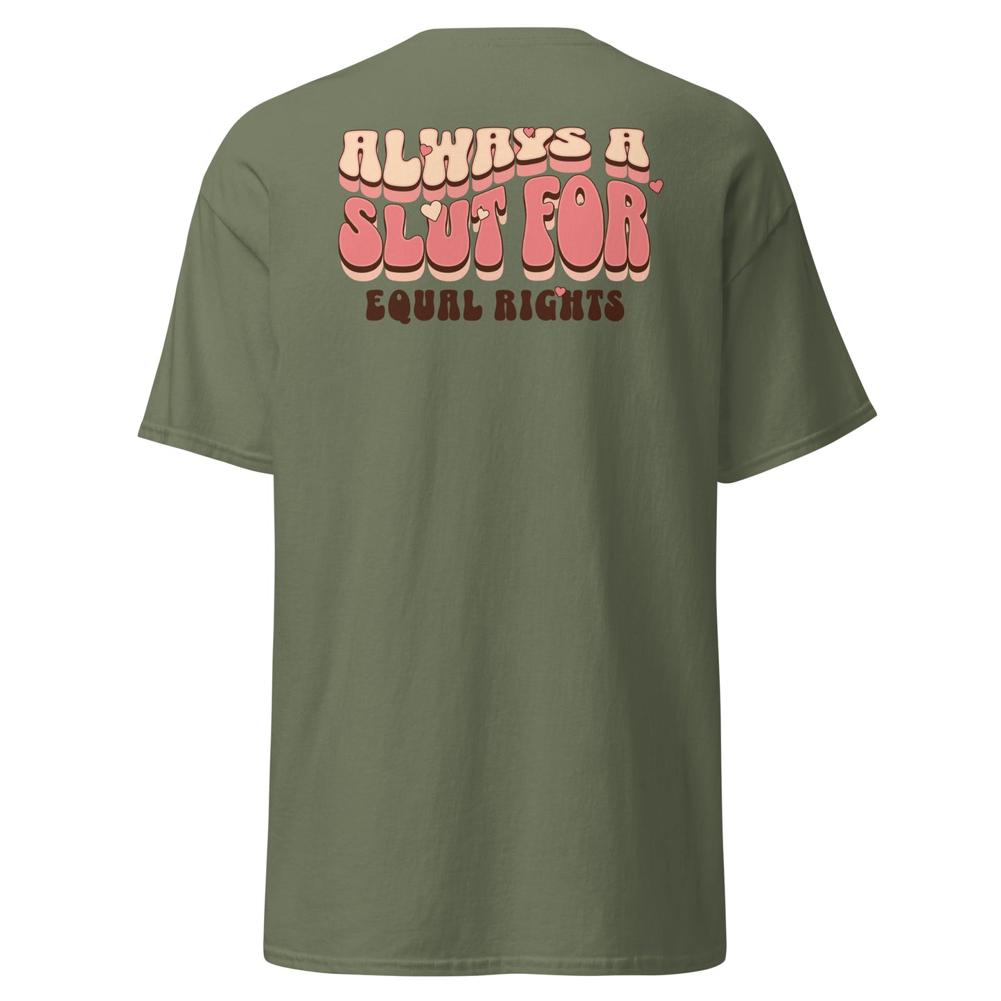 Always A Slut Equal Rights T-Shirt