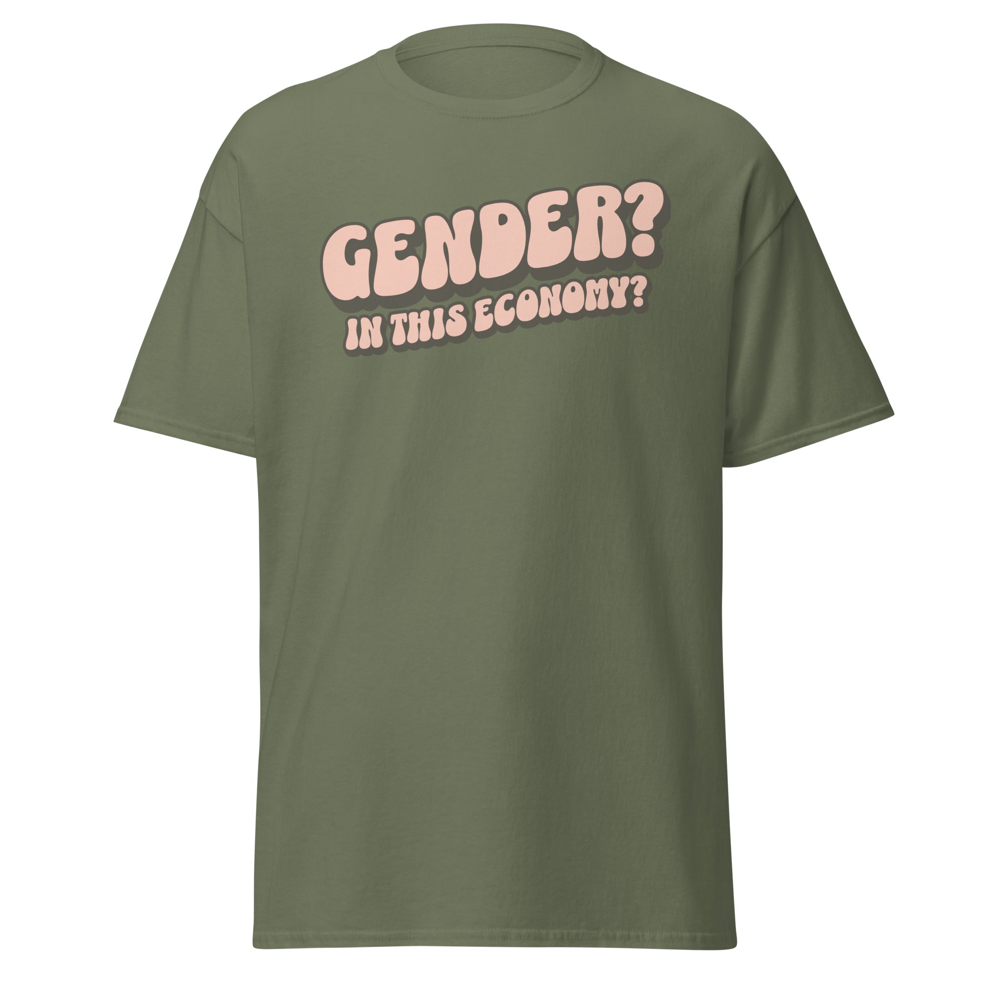 Gender? In this Economy T-Shirt