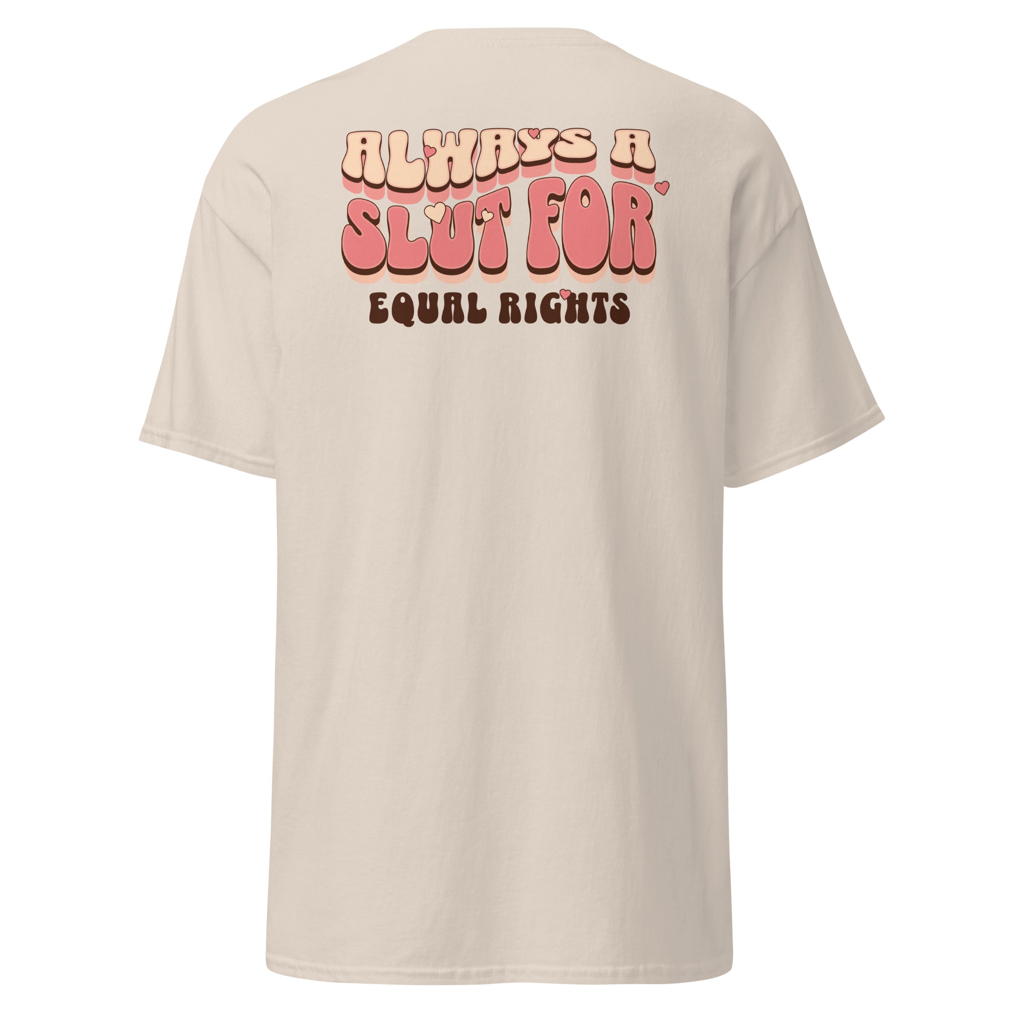 Always A Slut Equal Rights T-Shirt