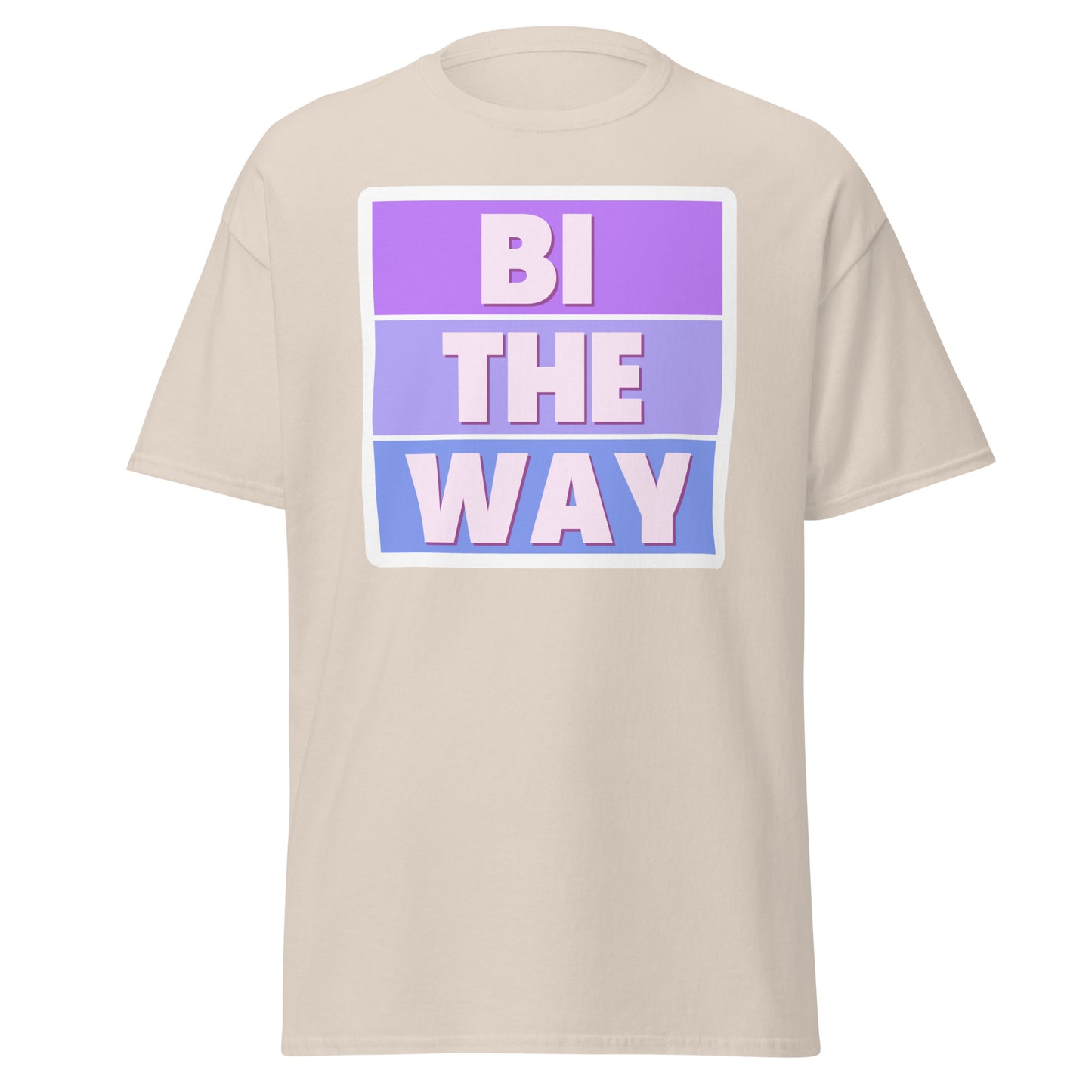 BI THE WAY Unisex T Shirt