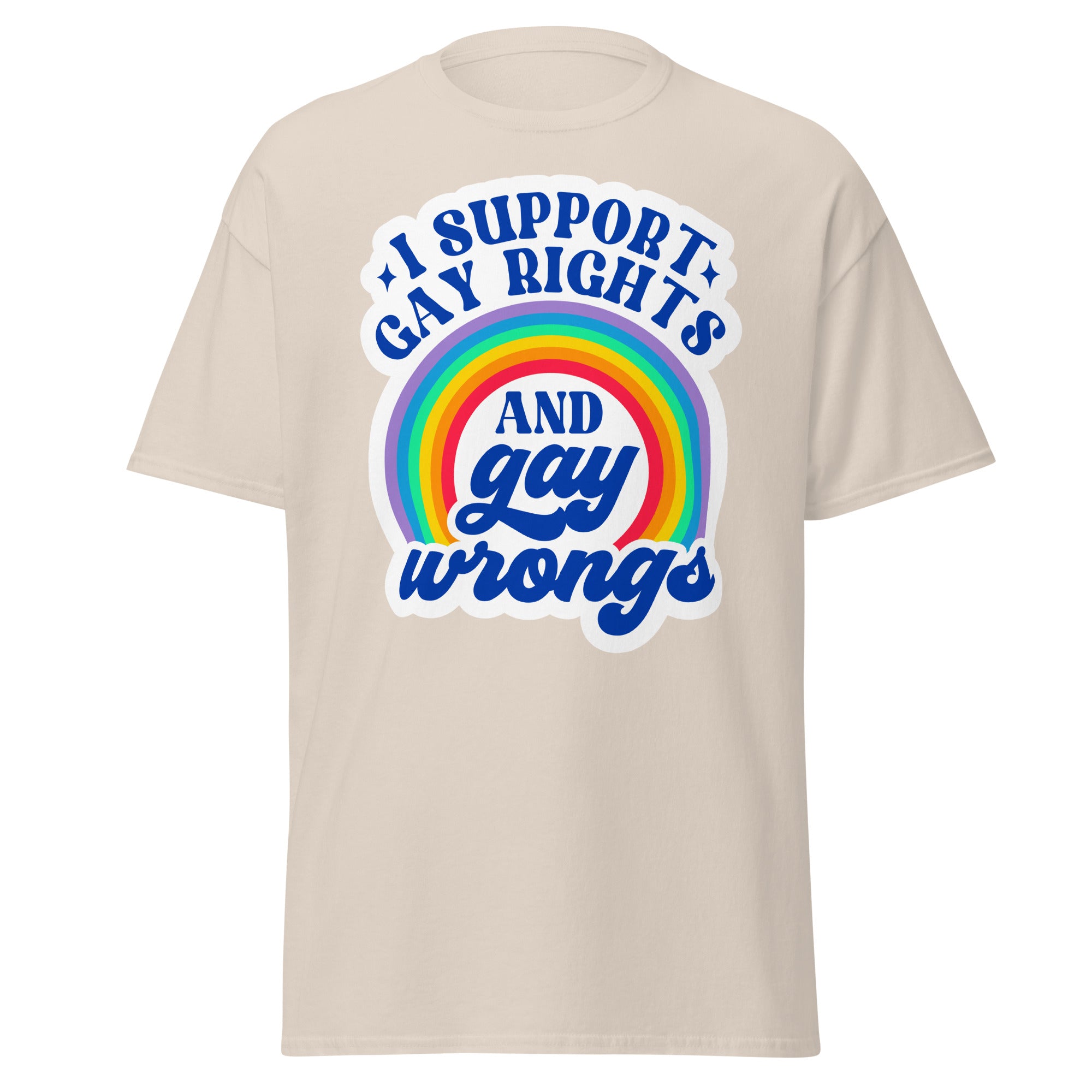 I SUPPORT GAY RIGHTS AND gay wrongs Unisex T Shirt