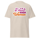 I Love WHEN Women Unisex T Shirt