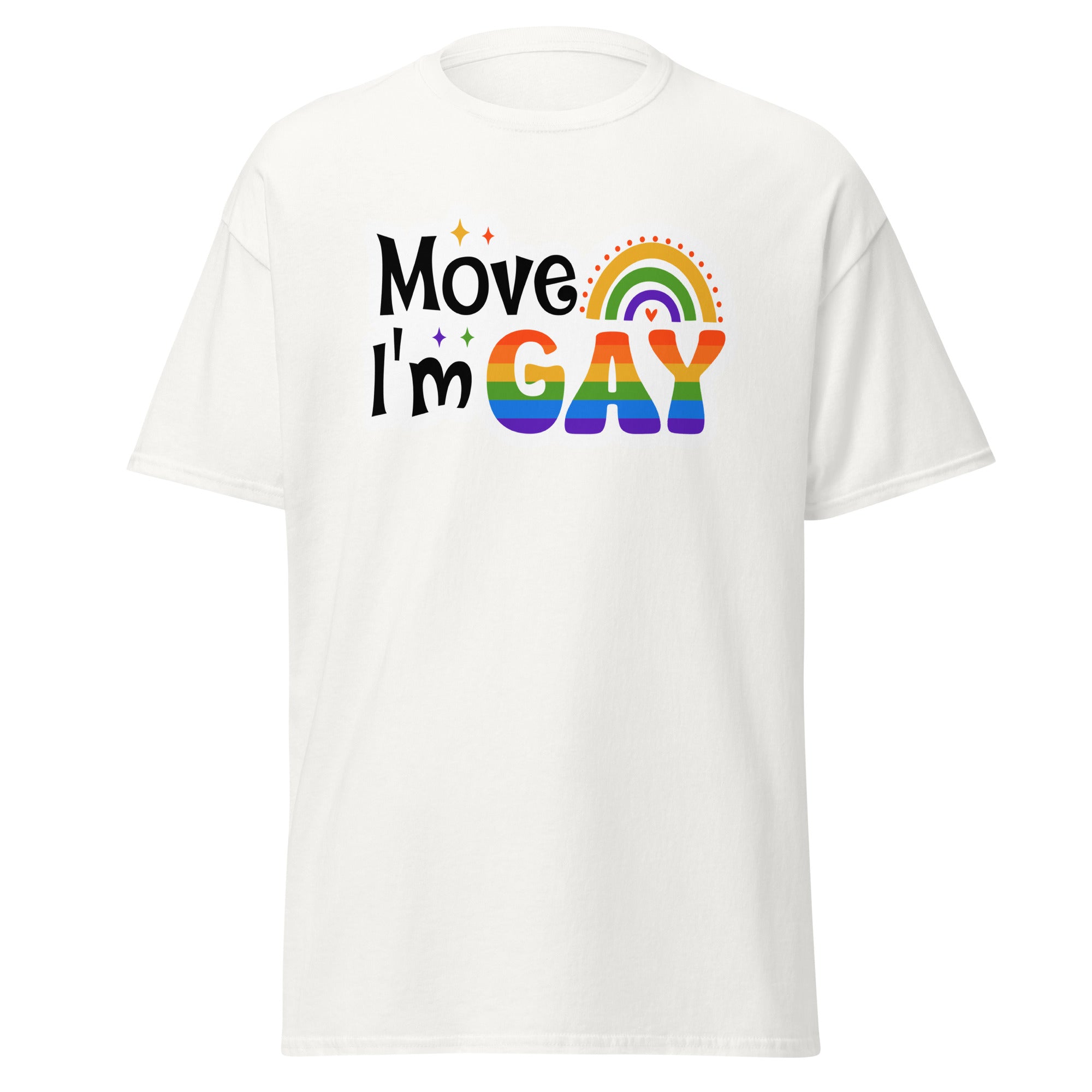 Move I'm GAY Unisex T Shirt