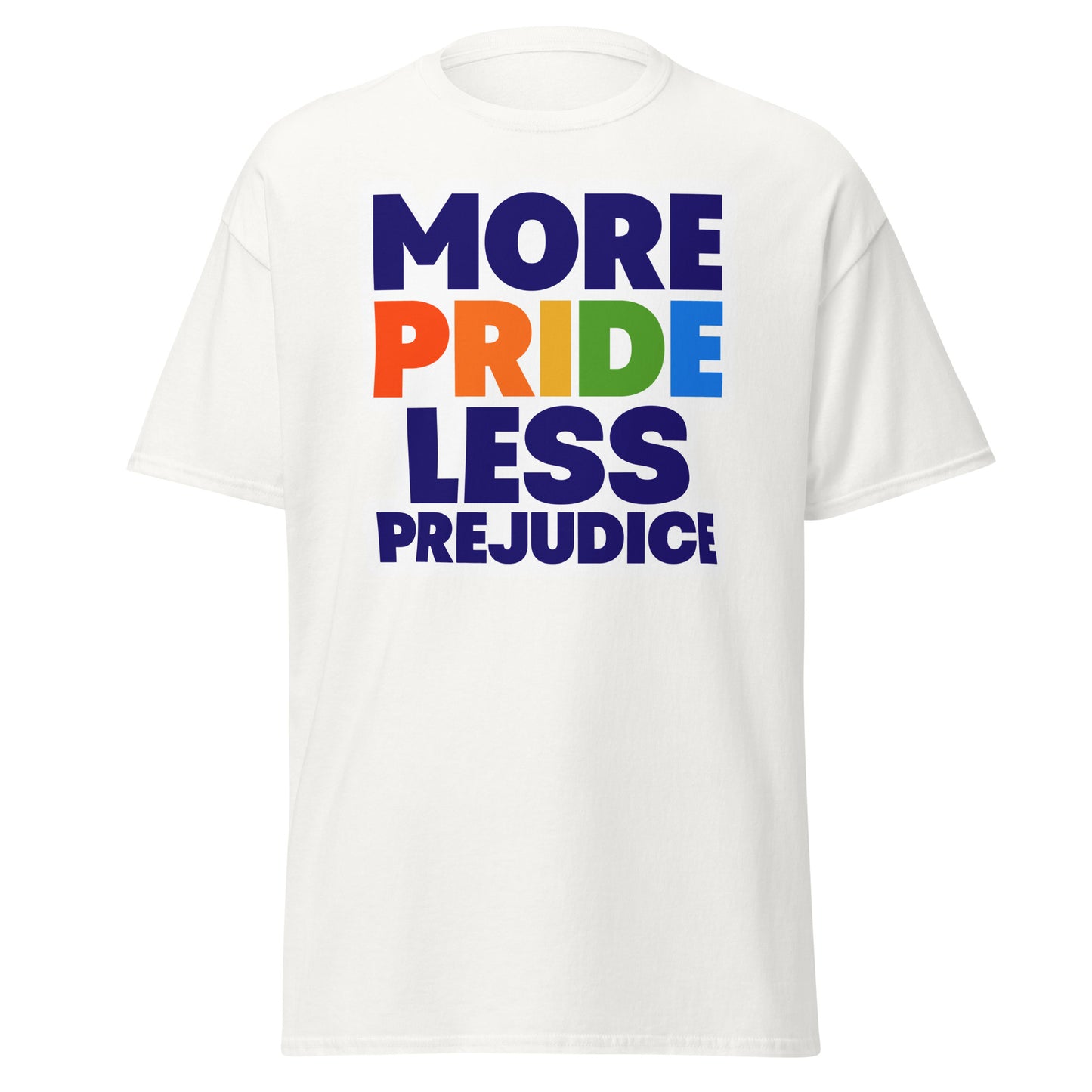 MORE PRIDE LESS PREJUDICE Unisex T Shirt