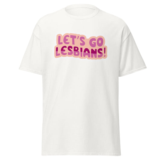 Lets go Lesbians Unisex T Shirt