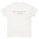 Sounds Gay I'm In Rainbow Font T-Shirt