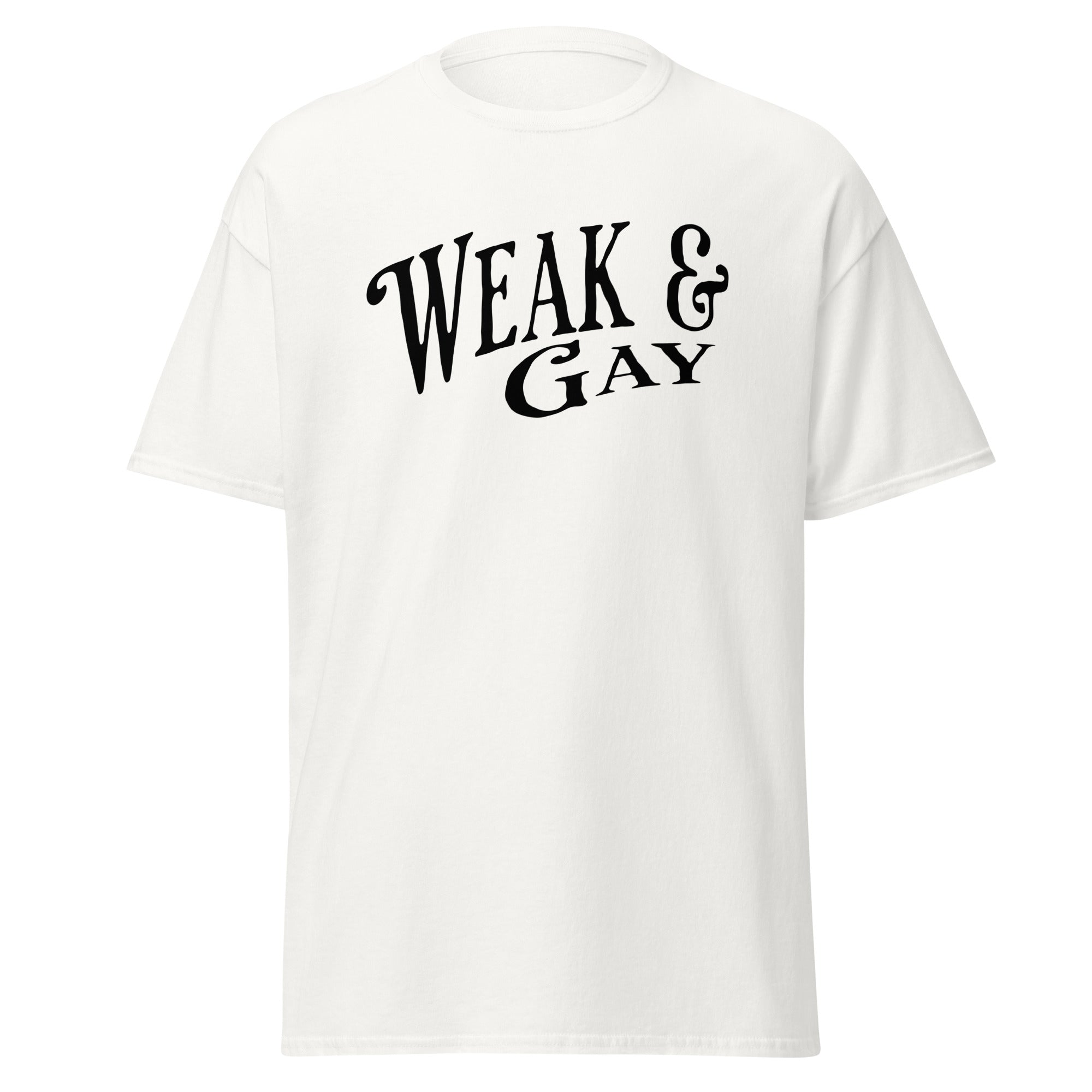 Weak and Gay Republican T-Shirt White