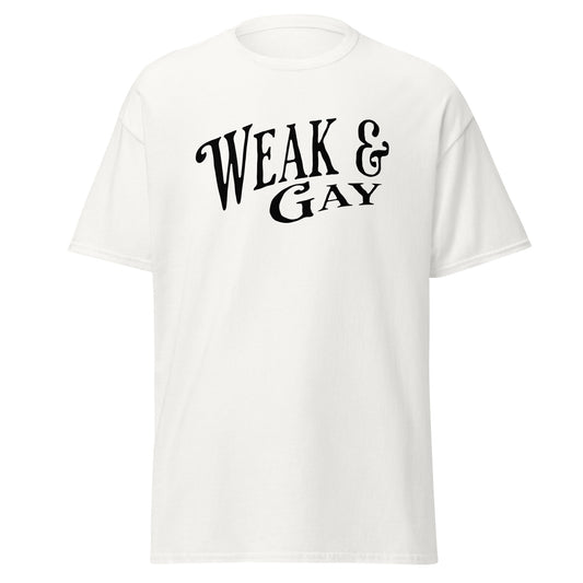 Weak and Gay Republican T-Shirt White