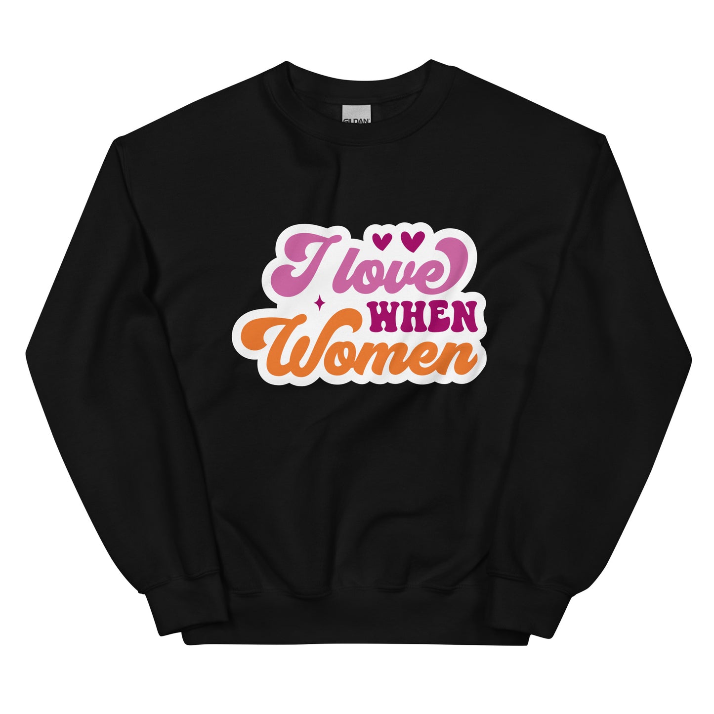 I Love WHEN Women Unisex Sweat Shirt