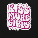KISS MORE GIRLS Unisex Sweat Shirt