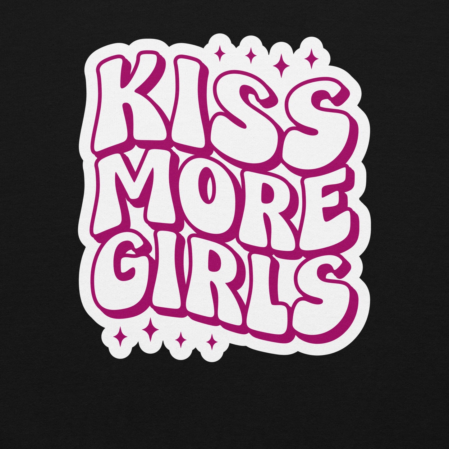 KISS MORE GIRLS Unisex Sweat Shirt