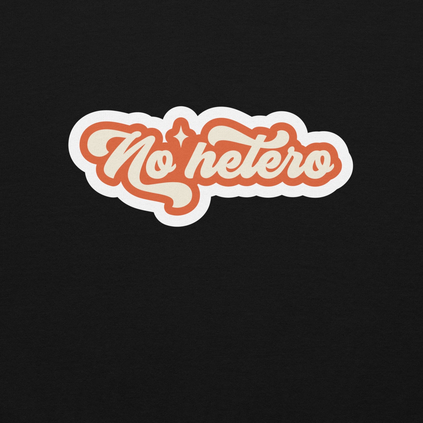 No hetero Unisex Sweat Shirt