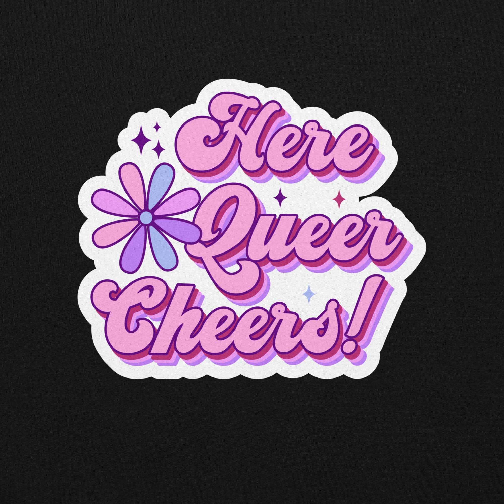 Here Queer Cheers! Unisex Sweat Shirt
