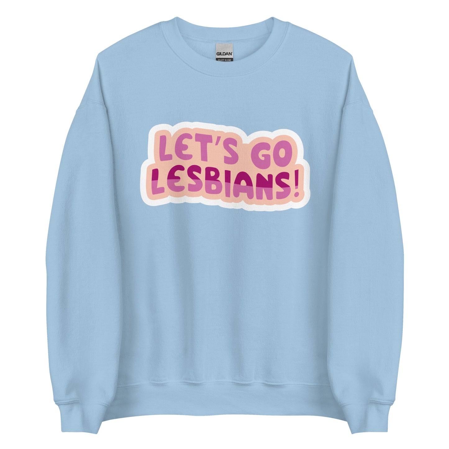 Lets go Lesbians Unisex Sweat Shirt