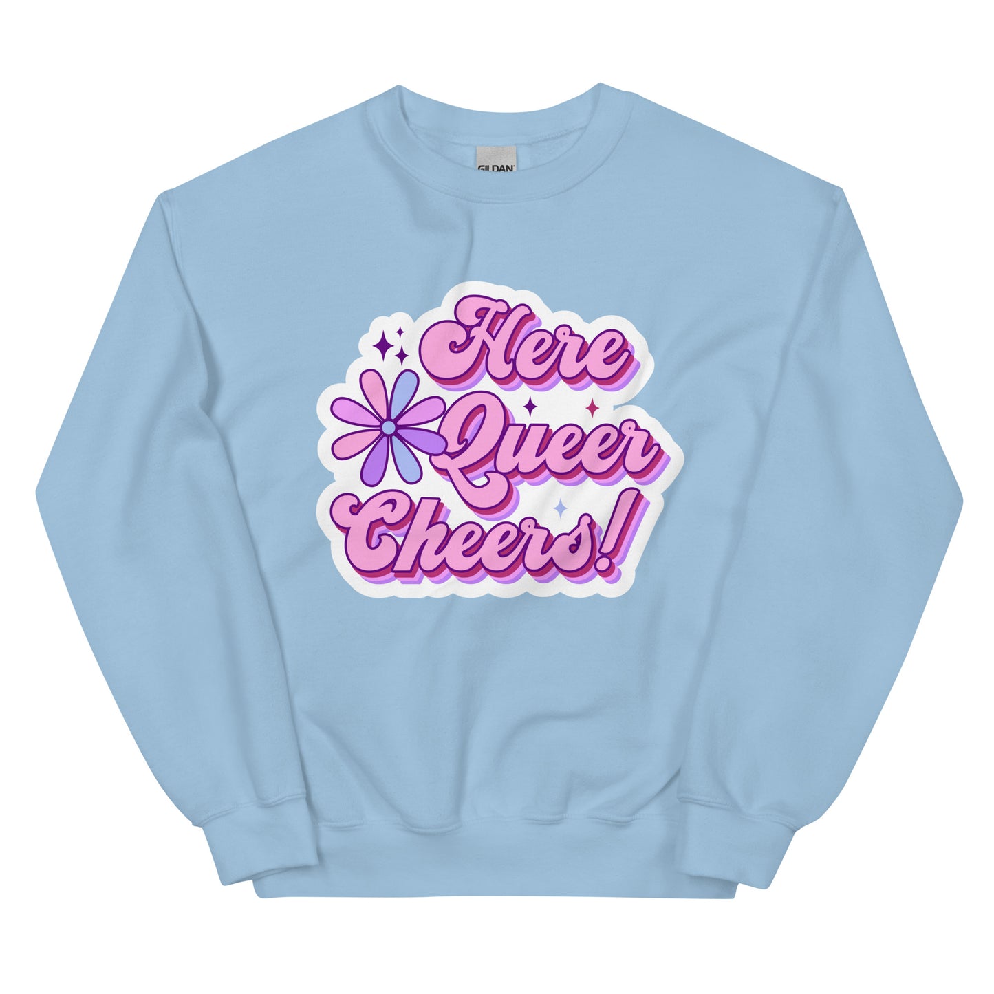 Here Queer Cheers! Unisex Sweat Shirt