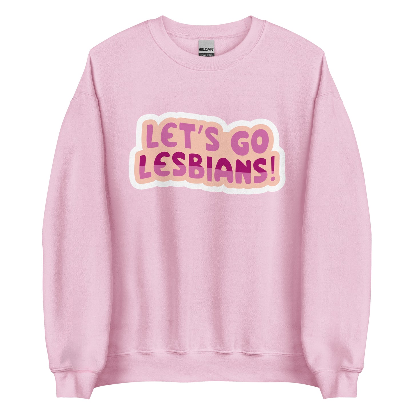 Lets go Lesbians Unisex Sweat Shirt