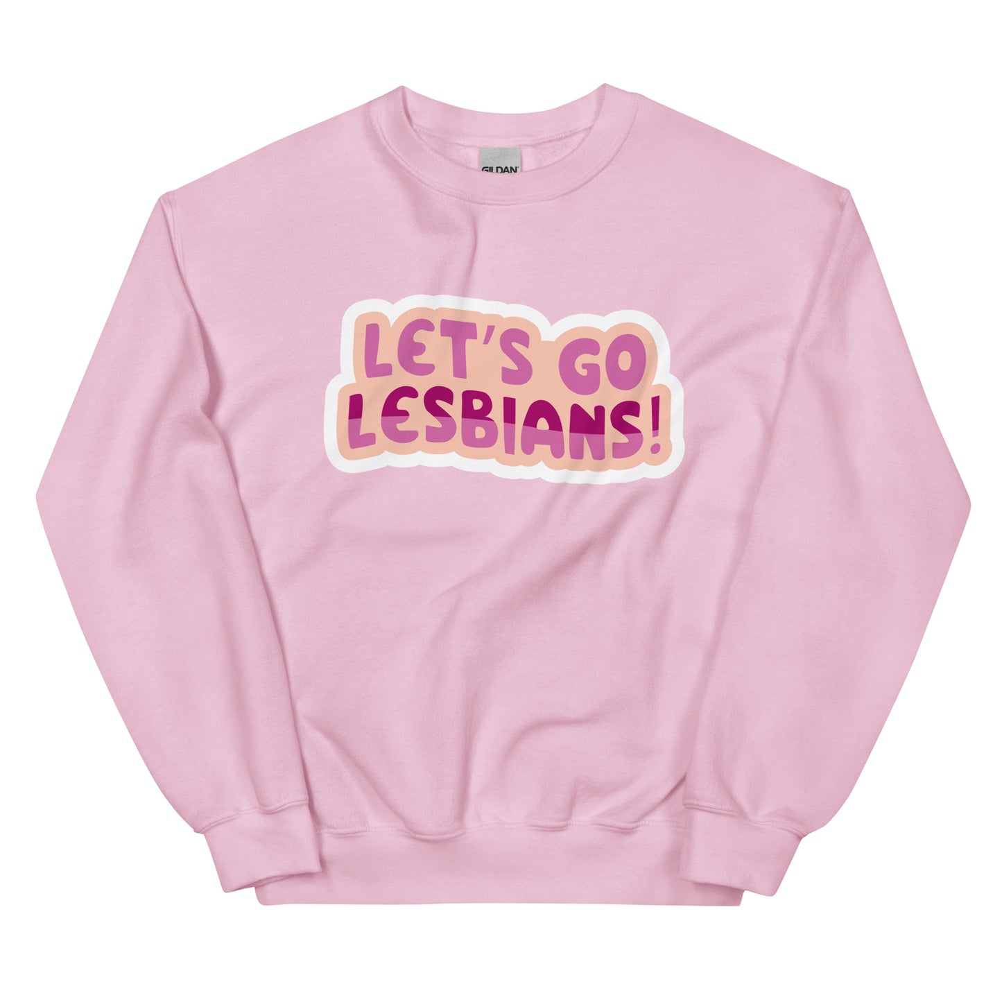 Lets go Lesbians Unisex Sweat Shirt