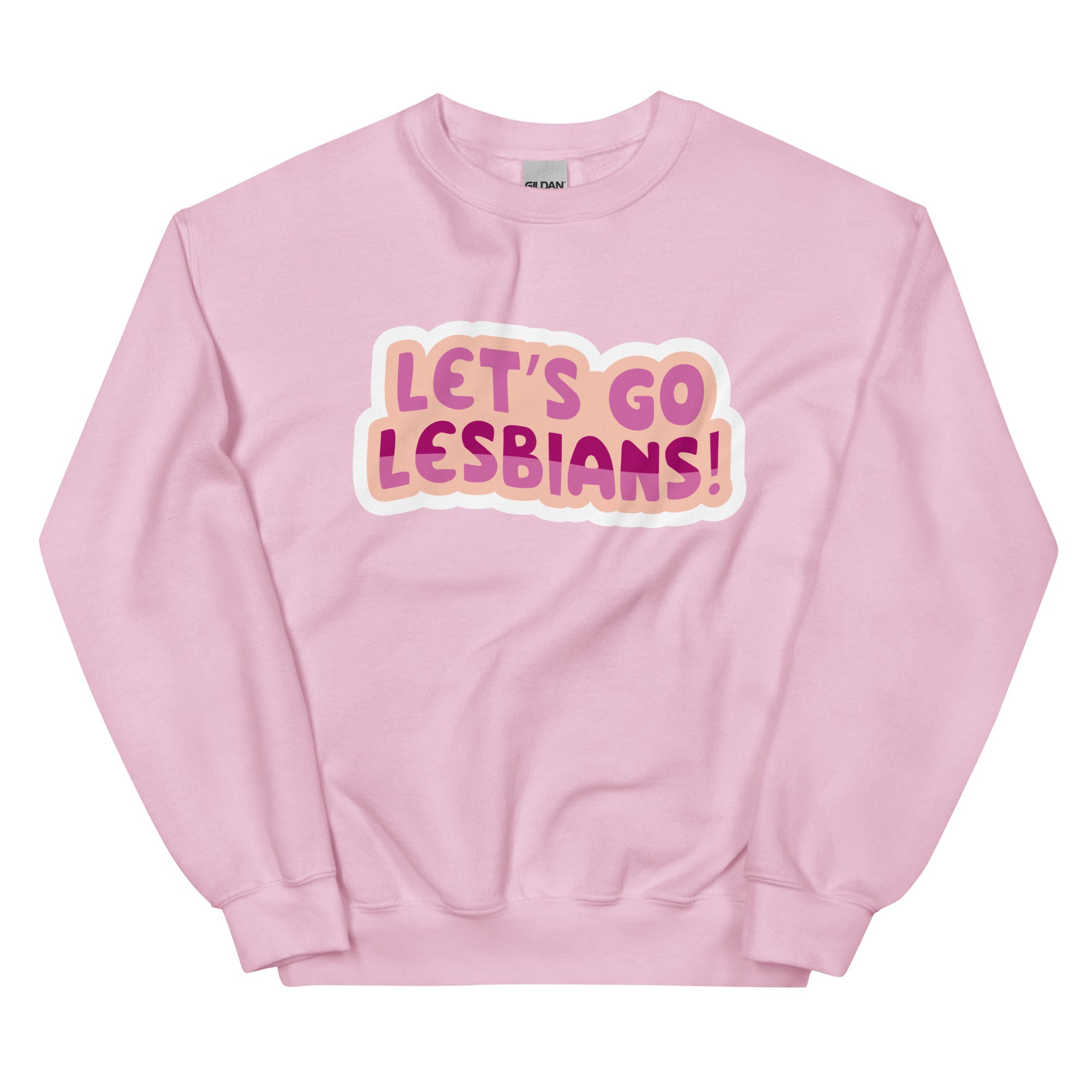 Lets go Lesbians Unisex Sweat Shirt