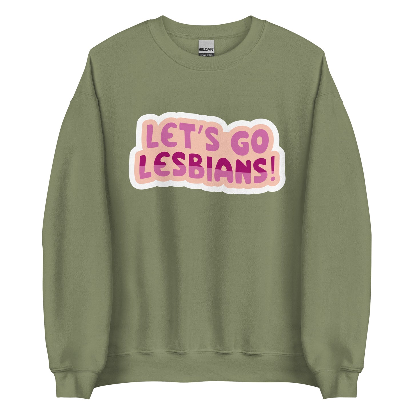 Lets go Lesbians Unisex Sweat Shirt