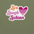Live Laugh Lesbian Unisex Sweat Shirt