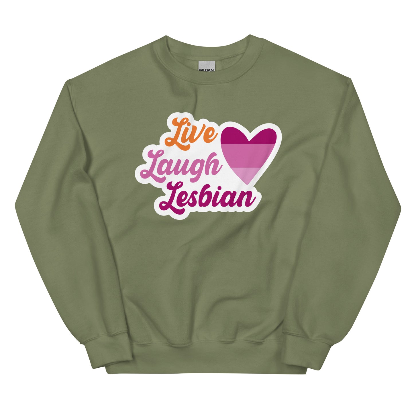 Live Laugh Lesbian Unisex Sweat Shirt