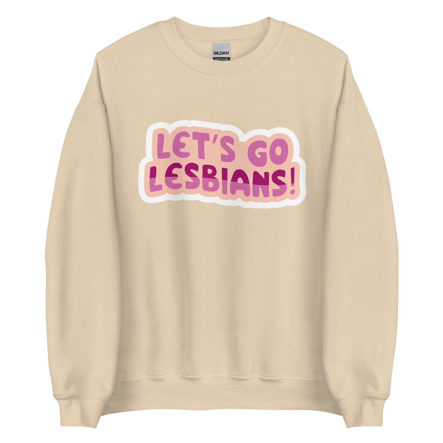 Lets go Lesbians Unisex Sweat Shirt