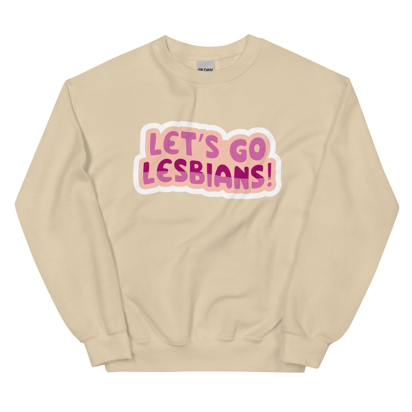 Lets go Lesbians Unisex Sweat Shirt