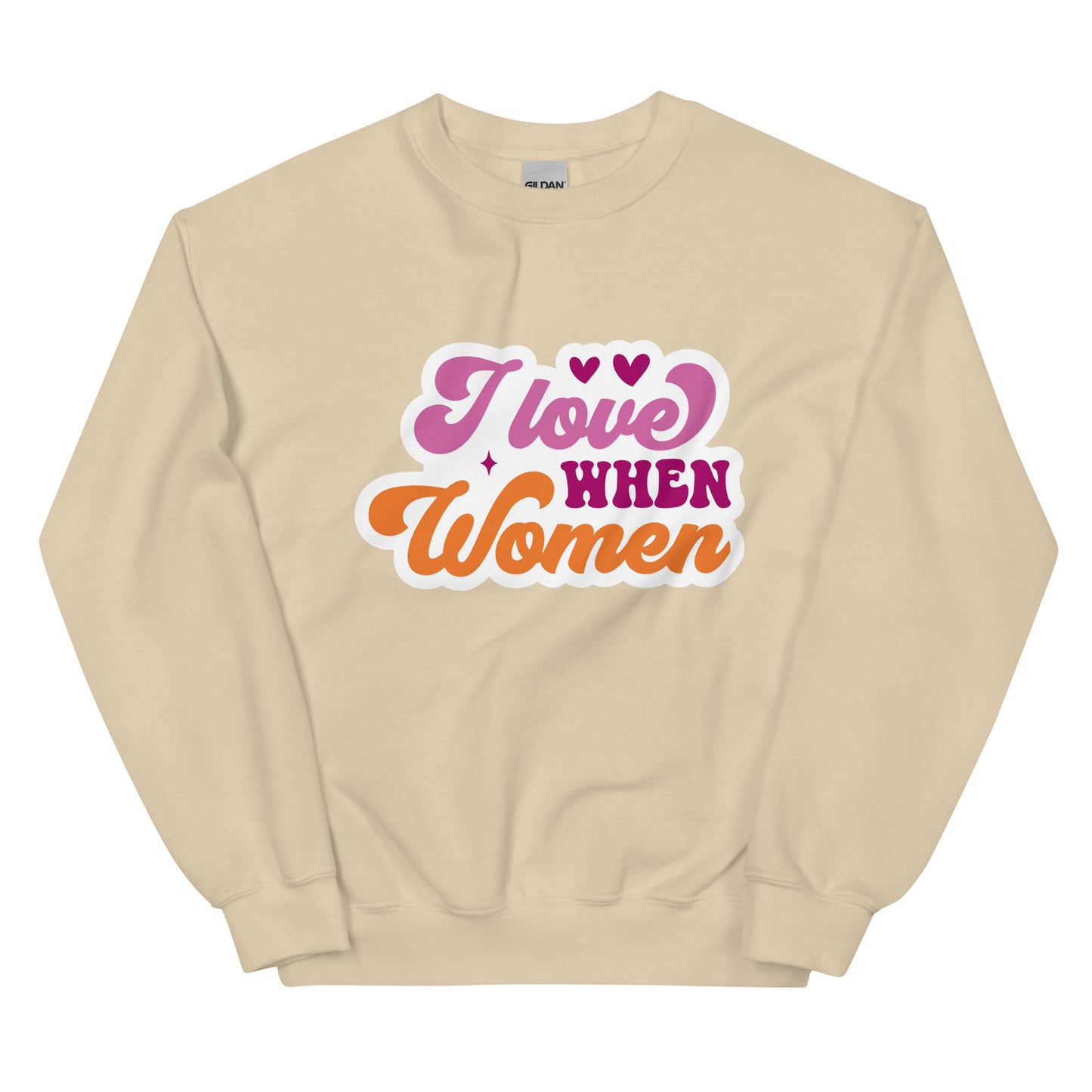 I Love WHEN Women Unisex Sweat Shirt