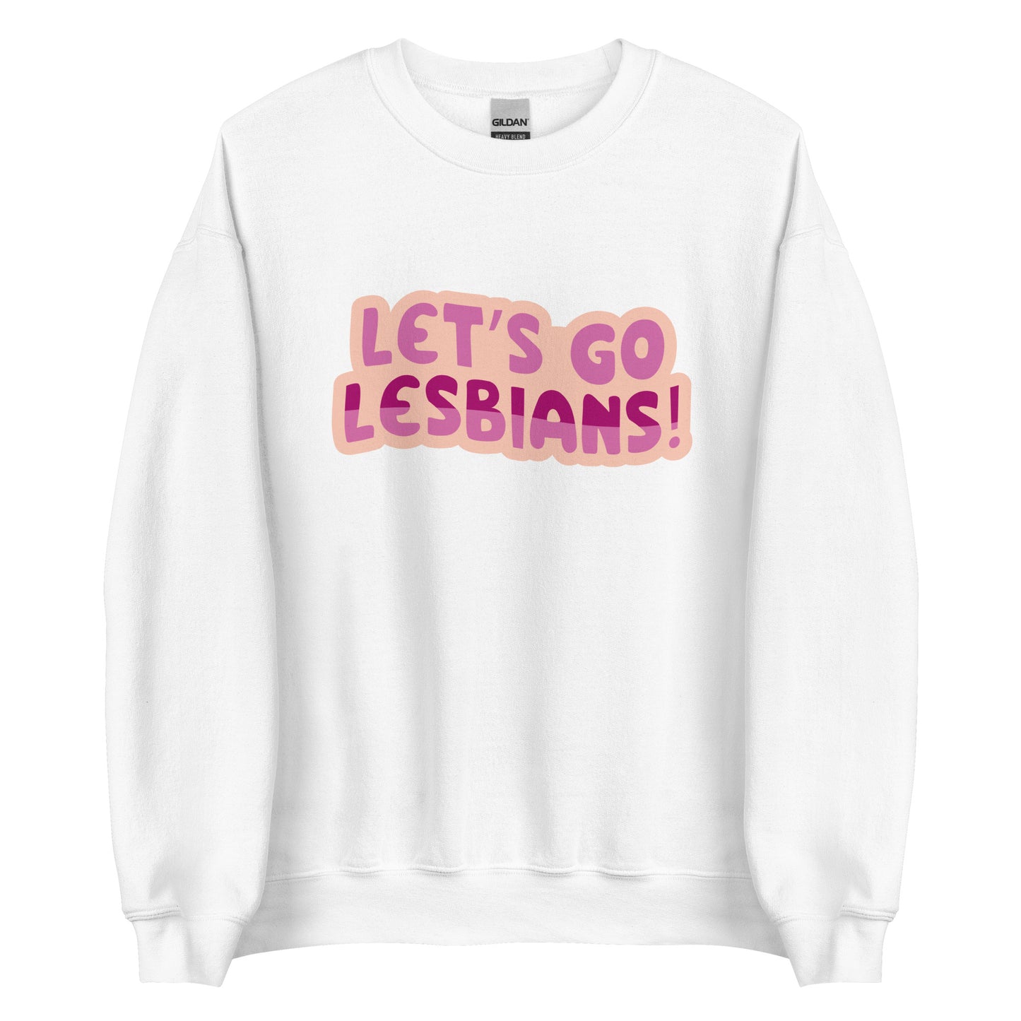 Lets go Lesbians Unisex Sweat Shirt