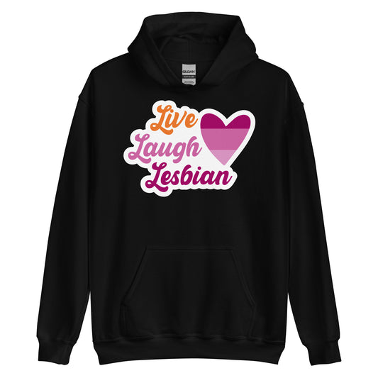 Live Laugh Lesbian Unisex Sweat Shirt